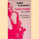 Achtervolgd: een novelle
Julio Cort&aacute;zar
&euro;&nbsp;8,00
