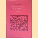 De zestiende eeuw in de Stadsbibliotheek Haarlem door Gerard Jaspers