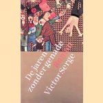 De jaren zonder genade
Victor Serge
€ 20,00 De jaren zonder genade
Victor Serge
€ 20,00