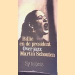 Billie en de president: verhalen uoit de tijd van de jazz door Martin Schouten