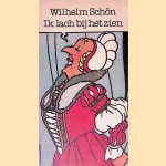 Ik lach bij het zien door Wilhelm Sch&ouml;n