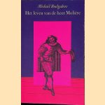 Het leven van de heer Moli&egrave;re
Michail Boelgakov
&euro;&nbsp;6,00
