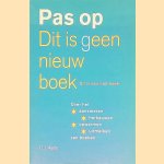 Pas op: Dit is geen nieuw boek: Dit is een oud boek: over het aansmeren, herkauwen, opwarmen en uitmelken van boeken door C.J. Aarts