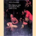 Putti en cherubijntjes: Het religieuze werk van Jacob de Wit (1695-1754) door Guus van den Hout e.a.