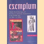 Exemplum: Model-book Drawings and the Practice of Artistic Transmission in the Middle Ages (ca. 900-ca. 1450) door Robert W. Scheller