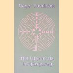 Het labyrint als inwijdingsweg door Roger Rundqvist