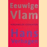 Eeuwige Vlam: verzamelde gedichten 1958-2003 door Hans Verhagen