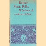 Wladimir de wolkenschilder en andere verhalen, schetsen en essays uit de jaren 1893-1904
Rainer Maria Rilke
&euro;&nbsp;6,00