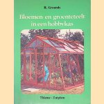 Bloemen- en groenteteelt in een hobbykas
Roger Grounds
€ 10,00 Bloemen- en groenteteelt in een hobbykas
Roger Grounds
€ 10,00