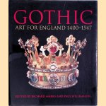 Gothic: Art for England 1400-1547 door Richard Marks e.a.