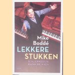 Lekkere stukken: de allermooiste muziek die ik ken door Mike Bodd&eacute;
