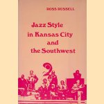 Jazz Style in Kansas City and the Southwest door Ross Russell