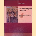 De verbeelding van het woord 1: De oudchristelijke wereld (200-600): Een iconographische studie door Gerard Wellen