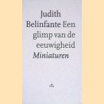 Een glimp van de eeuwigheid: miniaturen door Judith Belinfante