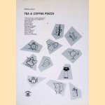 Tea & Coffee Piazza: 11 tea and coffee sets designed by Michael Graves, Hans Hollein, Charles Jencks, Richard Meier, Alessandro Mendini, Paolo Portoghesi, Aldo Rossi, Stanley Tigerman, Oscar Tusquets, Robert Venturi and Kazumasa Yamashita door Poul ter Hosftede