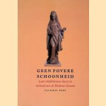 Geen povere schoonheid: laat-middeleeuwse kunst in verband met de Moderne devotie door Kees Veelenturf