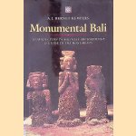 Monumental Bali: Introduction to Balinese Archaeology & Guide to the Monuments door A. J. Bernet Kempers