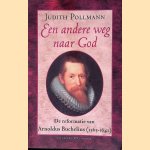 Een andere weg naar god: De reformatie van Arnoldus Buchelius (1565-1641)
Judith Pollmann
&euro;&nbsp;8,00