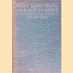 Rosa Luxemburg: Haar leven en werken door Henriette Roland Holst van der Schalk