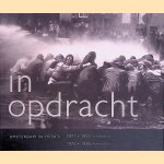In opdracht: Amsterdam in Foto's: 1971-1975 Stadsarchief; 1975-1995 Rijksmuseum door Boudewijn Bakker e.a.