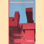 Bouwmeesters van morgen door J.J. Beljon