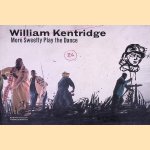 William Kentridge: More Sweetly Play the Dance door Marente Bloemheuvel e.a.