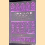 Abbot Suger: On The Abbey Church of St. Denis And its Art Treasures door Erwin Panofsky