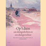 Op 't duin: 100 duingedichten en 100 duingezichten door Nicolaas Matsier e.a.