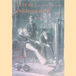 Uit de schilderswereld: Nederlandse kunstschilders in de tweede helft van de negentiende eeuw door Chris Stolwijk