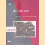 Historisch groen: Tuinen en parken in de stad Utrecht door Tolien Wilmer