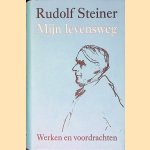 Mijn levensweg door Rudolf Steiner