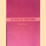 Thom Puckey: in praise of something door Chiara Guidi