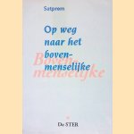 Op weg naar het bovenmenselijke: over experimentele evolutie door Satprem