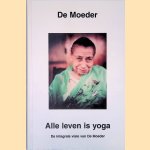 Alle leven is yoga: de integrale visie van de Moeder *GESIGNEERD*
De Moeder
&euro;&nbsp;30,00