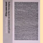 Alles was mooi: een geschiedenis van de Nul-beweging door Janneke Wesseling