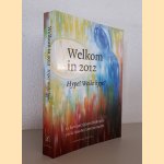 Welkom in 2012 Hype? Welke Hype?: 12 bewustzijnsverrijkende en kritische commentaren *GESIGNEERD*
Klaas Laan e.a.
&euro;&nbsp;10,00