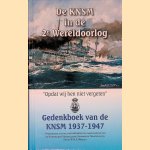 De KNSM in de 2e Wereldoorlog: "opdat wij hen niet vergeten" gedenkboek van de K.N.S.M. 1937-1947 door W.H.A. Wessels