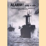 Alarm! Schip in zicht: herinneringen van een stuurman grote handelsvaart aan de Tweede Wereldoorlog door Herman Anton Boekwijt