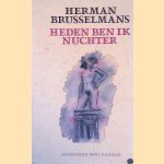 Heden ben ik nuchter door Herman Brusselmans