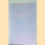 De nieuwe mens: een interpretatie van enige gelijkenissen en wonderen van Christus door Maurice Nicoll