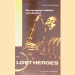 Lost heroes: De vergeten helden van de jazz door Fred van. Doorn