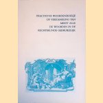 Practisyns woordenboekje of verzameling van meest alle de woorden in de rechtskunde begruikelijk door Franciscus Lievens Kersteman e.a.