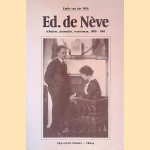 Ed. de Neve: schrijver, journalist, verzetsman, 1889-1961 door Emile van der Wilk