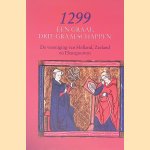 1299, &eacute;&eacute;n graaf, drie graafschappen
D. E. H. de Boer e.a.
&euro;&nbsp;20,00