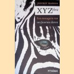 XYZebra: een menagerie van 100 favoriete dieren door Jeffrey Moussaieff Masson