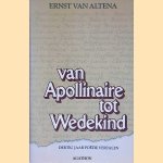 Van Apollinaire tot Wedekind: dertig jaar po&euml;zie vertalen door Ernst van Altena