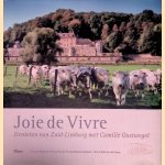 Joie de vivre. Genieten van Zuid-Limburg met Camille Oostwegel door Yvo van Regteren Altena