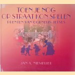 Toen je nog op straat kon spelen door Jam A. Niemeijer