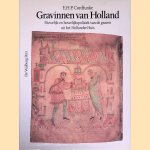 Gravinnen van Holland: Huwelijk en huwelijkspolitiek van de graven uit het Hollandse Huis door E.H.P. Cordfunke