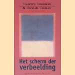 Het scherm der verbeelding: opstellen over televisie door Maarten Doorman e.a.